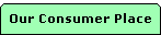 Our Consumer Place